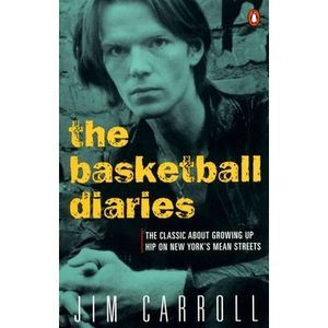 The Basketball Diaries: The Classic about Growing Up Hip on New York's Mean Stre